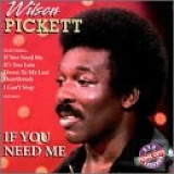 Wilson Picket - If You Need Me