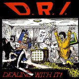 D.R.I. - Dealing With It