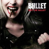 Bullet - Bite The Bullet