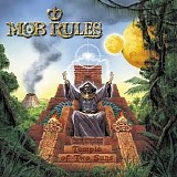 Mob Rules - Temple Of Two Suns