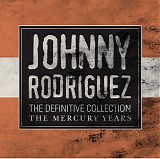 Johnny Rodriguez - The Definitive Collectiion - The Mercury Years