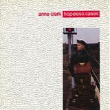 Anne Clark - Hopeless Cases