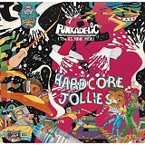 Funkadelic - Hardcore Jollies