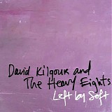 David Kilgour & Heavy Eights, The - Left By Soft