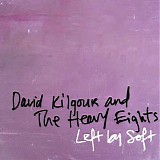 David Kilgour & Heavy Eights, The - Left By Soft