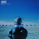 Moby - We Are All Made Of Stars