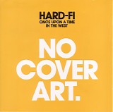 Hard-Fi - Once Upon A Time In The West