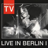 Psychic TV - Live In Berlin I