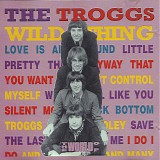 The Troggs - *** R E M O V E ***The World Of The Troggs / Wild Thing