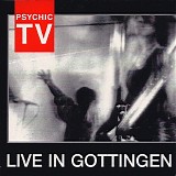 Psychic TV - Live In Gottingen