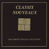Classix Nouveaux - The Liberty Singles