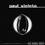 Azul Violeta - No Estoy Bien