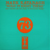 Mark Kavanagh - Hold It Right There