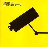 Hard-Fi - Stars Of CCTV