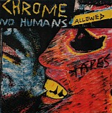 Chrome - No Humans Allowed