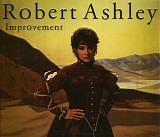 Robert Ashley - Improvement