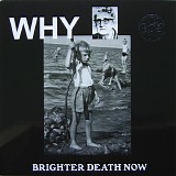 Brighter Death Now - Why