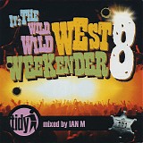 Various artists - It's The Wild Wild West Weekender 8 (Disc 3 - Mixed by Ian M)