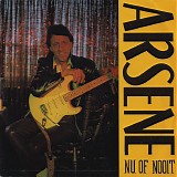 Arsene - Nu Of Nooit