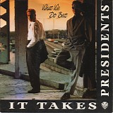 It Takes Presidents - What We Do Best