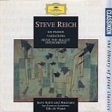 Steve Reich - Six Pianos / Variations / Music For Mallet Instruments