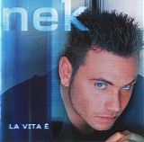 Nek - La Vita Ãˆ