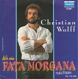 Christian Wolff - Wie Eine Fata Morgana