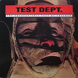 Test Dept. - The Unacceptable Face Of Freedom