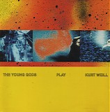 The Young Gods - Play Kurt Weill