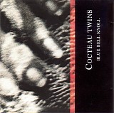 Cocteau Twins - Blue Bell Knoll