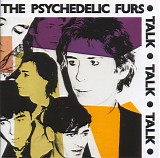 The Psychedelic Furs - Talk Talk Talk (Remastered)