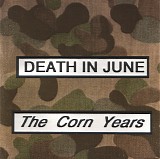 Death In June - The Corn Years