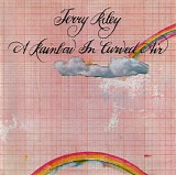 Terry Riley - A Rainbow In Curved Air