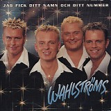 WahlstrÃ¶ms - Jag Fick Ditt Namn Och Ditt Nummer