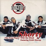 Imajin - Shorty (You Keep Playin' With My Mind)