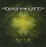 Dust For Life - Seed