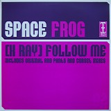 Space Frog - (X Ray) Follow Me