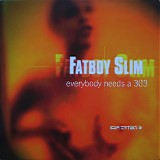 Fatboy Slim - Everybody Needs A 303