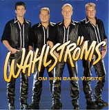 WahlstrÃ¶ms - Om Hon Bara Visste