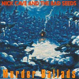 Nick Cave And The Bad Seeds - Murder Ballads