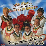 Willi KrÃ¶ll & Die Zillertaler GipfelstÃ¼rmer - Von Ganzem Herzen FÃ¼r Dich