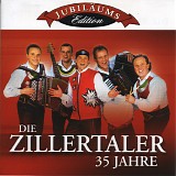 Die Zillertaler - 35 Jahre