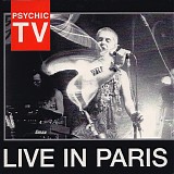 Psychic TV - Live In Paris