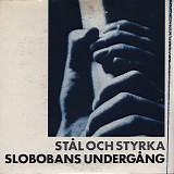 Slobobans UndergÃ¥ng - StÃ¥l Och Styrka