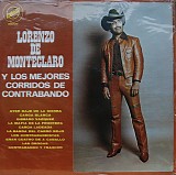 Lorenzo De Monteclaro - Y Los Mejores Corridos De Contrabando