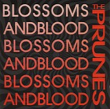 The Prunes - Blossoms And Blood