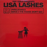 Lisa Lashes - Unbelievable / Dance 2 The House (Don't Go)