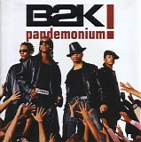 B2K - Pandemonium!