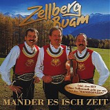Zellberg Buam - *** R E M O V E ***Mander Es Isch Zeit