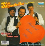 3 Orig. Alpendudler Aus Kufstein - Mei' Herzig's Drindl Mein
